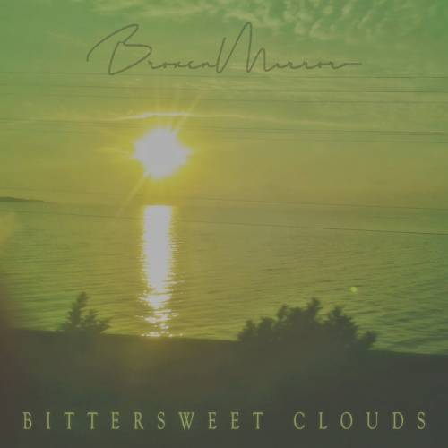 Broken Mirror (ECU) : Bittersweet Clouds